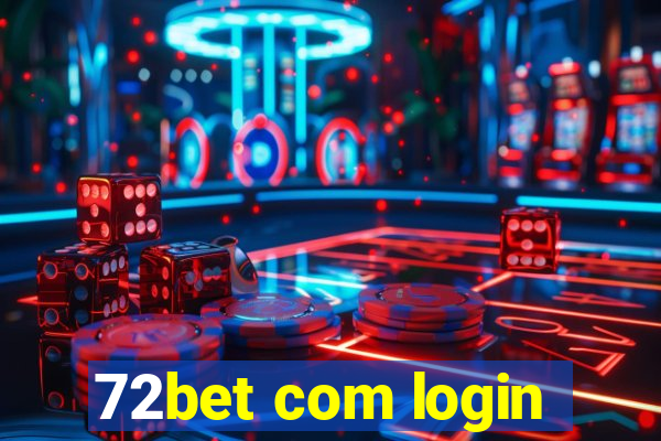 72bet com login